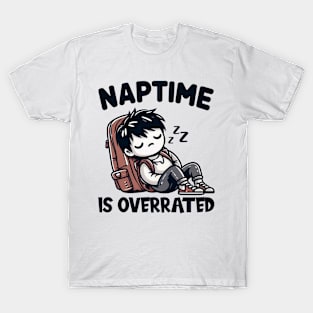 Naptime is Overrated, back to school T-Shirt